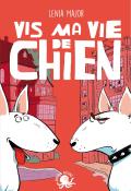 Vis ma vie de chien, Lenia Major, livre jeunesse