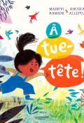 À tue-tête !, Madhvi Ramani, Anuska Allepuz, livre jeunesse