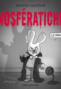 Nosfératiche : le maudit, Antonin Louchard, livre jeunesse