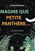 Imagine que petite panthère... , Chiara Raineri , Livre jeunesse