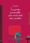 La petite grenouille qui avait mal aux oreilles, Voutch, livre jeunesse