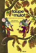 Taupe & mulot (T. 7). Atteindre les sommets, Benjamin Chaud, Henri Meunier, livre jeunesse
