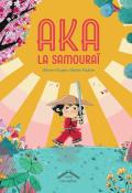Aka la samouraï, Olivier Dupin, Eloïse Mutter, livre jeunesse