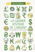 La grande histoire de l'argent : des coquillages aux cryptomonnaies, Vitali Konstantinov, livre jeunesse
