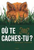 Où te caches-tu ? : 20 volets à soulever pour enquêter sur la nature invisible, Raphaël Martin, Marine Giacomi, livre jeunesse