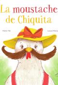 La moustache de Chiquita, Marie Tibi, Larysa Maliush, livre jeunesse
