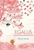 Egalus : le petit hérisson et la grande forêt, Marije Tolman, livre jeunesse