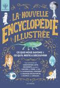 La nouvelle encyclopédie illustrée : ce que nous savons & ce qu'il reste à découvrir, Collectif, livre jeunesse 