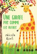 Une girafe pas comme les autres, Nicolas Kent, livre jeunesse