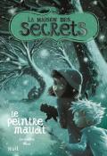 La Maison des secrets (T. 5). Le peintre maudit, Jacqueline West, livre jeunesse