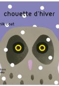 Chouette d'hiver, Janik Coat, livre jeunesse