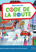 Mon premier Code de la route , Sophie Fournier , Stéphanie Alastra , Livre jeunesse