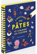 L'histoire des pâtes et comment les cuisiner , Steven Guarnaccia , Delphine Hurier-Michaud , Livre jeunesse