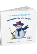 Le doux sortilège du bonhomme de neige , Aline Mantoan Chiantaretto , Geraldina & Enkelana Mehmeti , Livre jeunesse