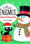 Mini énigmes pour fêter Noël, Victor Escandell, livre jeunesse