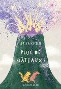 Plus de gâteaux ! , Ulrika Kestere , Marianne Ségol-Samoy , Livre jeunesse