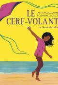 Le cerf-volant : ou l'école de Lalita, Laetitia Colombani, Clémence Pollet, livre jeunesse