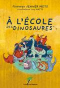 À l'école des dinosaures , Florence Jenner Metz , Lucy Watts , Livre jeunesse