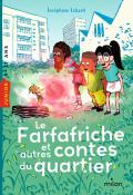 Le farfafriche et autres contes du quartier, Joséphine Lebard, livre jeunesse