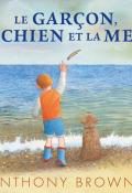 Le garçon, le chien et la mer, Anthony Browne, livre jeunesse