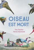 Oiseau est mort, Tiny Fisscher, Herma Starreveld, livre jeunesse