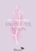 Envole-toi, Mikun, Moira-Uashteskun Bacon, livre jeunesse