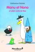 Manu et Nono. En plein conte de fée, Catharina Valckx, livre jeunesse