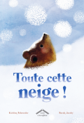 Toute cette neige ! - Schroeder -  Jacoby - Livre jeunesse