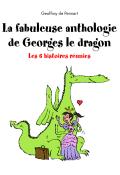 La fabuleuse anthologie de Georges le dragon : les 6 histoires réunies, Geoffroy de Pennart, livre jeunesse