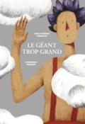 Le géant trop grand, Anne-Florence Lemasson, Dominique Ehrhard, livre jeunesse
