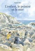 L'enfant, le peintre et la mer, François Place, livre jeunesse