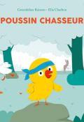 Poussin chasseur, Gwendoline Raisson, Ella Charbon, livre jeunesse