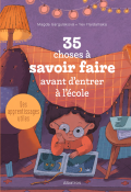 35 choses à savoir faire avant d’entrer à l’école , Magda Garguláková , Yev Haidamaka , Lyse Leroy , Livre jeunesse