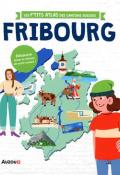 Les p'tits atlas des cantons suisses. Fribourg - De Gréa - Espinosa - Livre jeunesse 