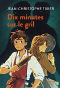 Dix minutes sur le gril , Jean-Christophe Tixier , Livre jeunesse