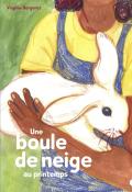 Une boule de neige au printemps, Virginie Bergeret, livre jeunesse