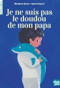 Je ne suis pas le doudou de mon papa, Elisabeth Brami, Sylvie Serprix, livre jeunesse