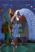 Oliver et les géants de la nuit, Kitty O’Meara, Anna Pirolli, livre jeunesse