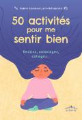50 activités pour me sentir bien : dessins, coloriages, collages, Sophie Couchoud, livre jeunesse