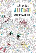 L'étrange allergie de Bernadette, Émilie Chazerand, Marie Leghima, livre jeunesse