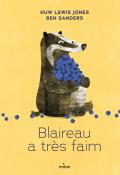 Blaireau a très faim, Huw Lewis-Jones, Ben Sanders, livre jeunesse