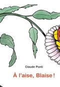 À l'aise, Blaise !, Claude Ponti, livre jeunesse