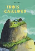 Trois cailloux, Olivier Tallec, livre jeunesse