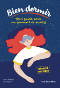 Bien dormir : mon guide pour un sommeil de qualité, Laure Deléage, Julie Bandit, livre jeunesse