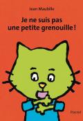 Je ne suis pas une petite grenouille, Jean Maubille, livre jeunesse