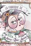 La fabrique de Marie-Rose-Marie, Cédric Janvier, Marlène Verglas, livre jeunesse