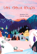 Les deux loups, Madeline Roth, Pascale Breysse, livre jeunesse