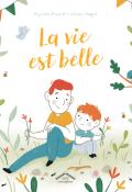 La vie est belle, Myriam Picard, Johan Pegot, livre jeunesse