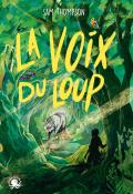 La voix du loup, Sam Thompson, Anna Tromop, livre jeunesse