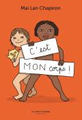 C'est MON corps !, Mai Lan Chapiron, livre jeunesse